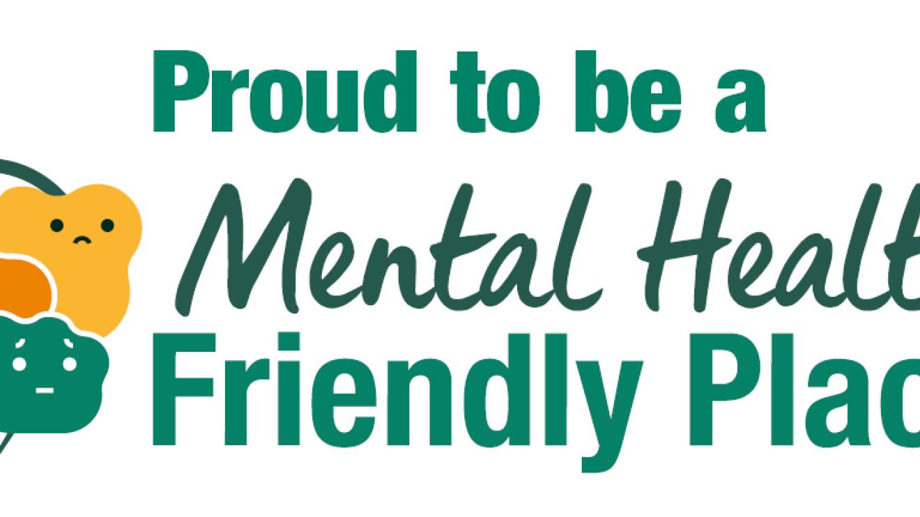 Proud to be a mental health friendly place