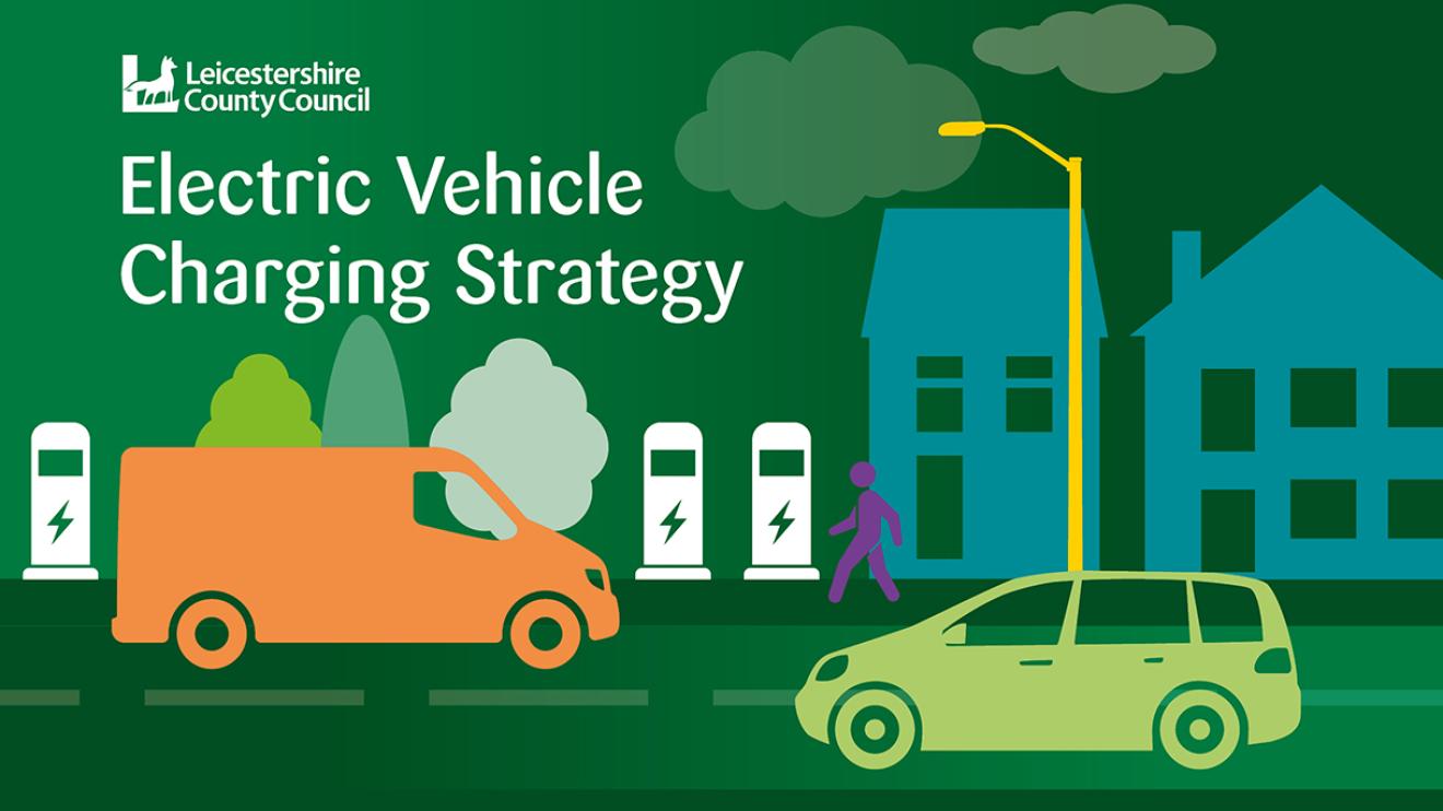 Cartoon vehicles alongside text reading Leicestershire County Council Electric Vehicle Charging Strategy 